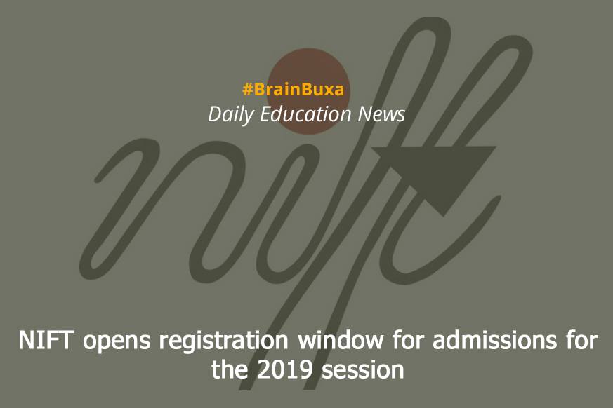 NIFT opens registration window for admissions for the 2019 session