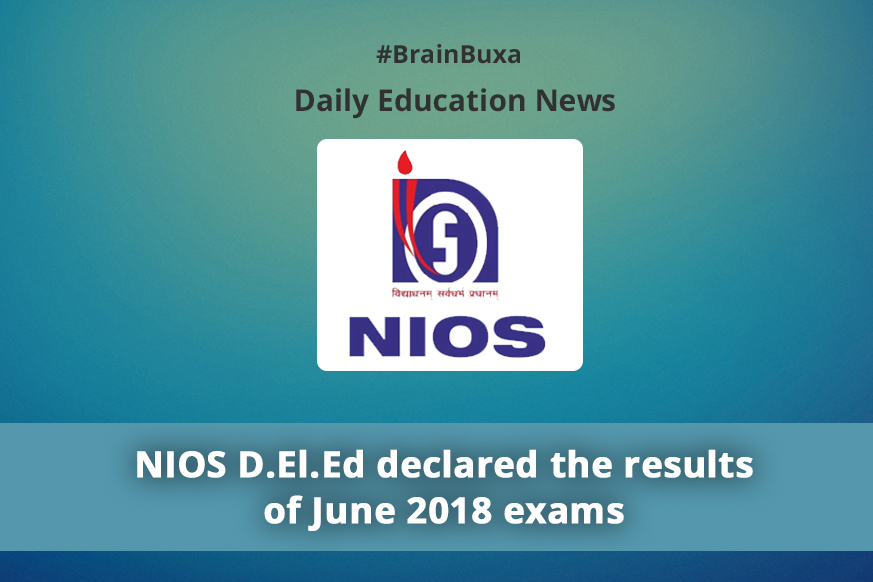 NIOS D.El.Ed declared the results of June 2018 exams