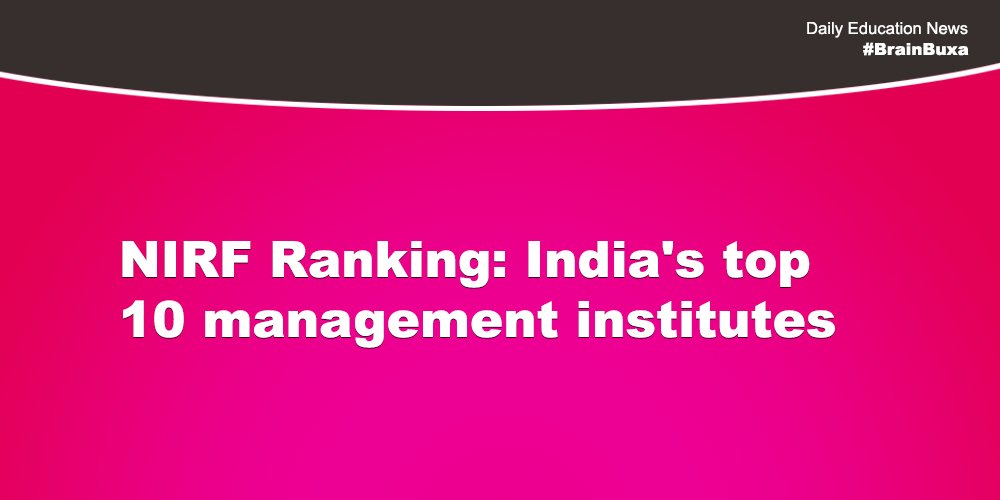 NIRF Ranking: India's top 10 management institutes