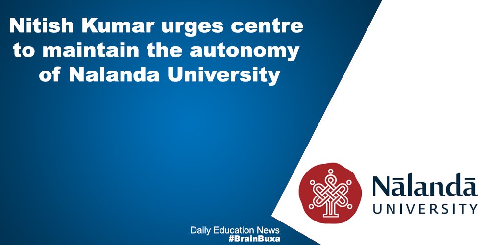 Nitish Kumar urges centre to maintain the autonomy of Nalanda University