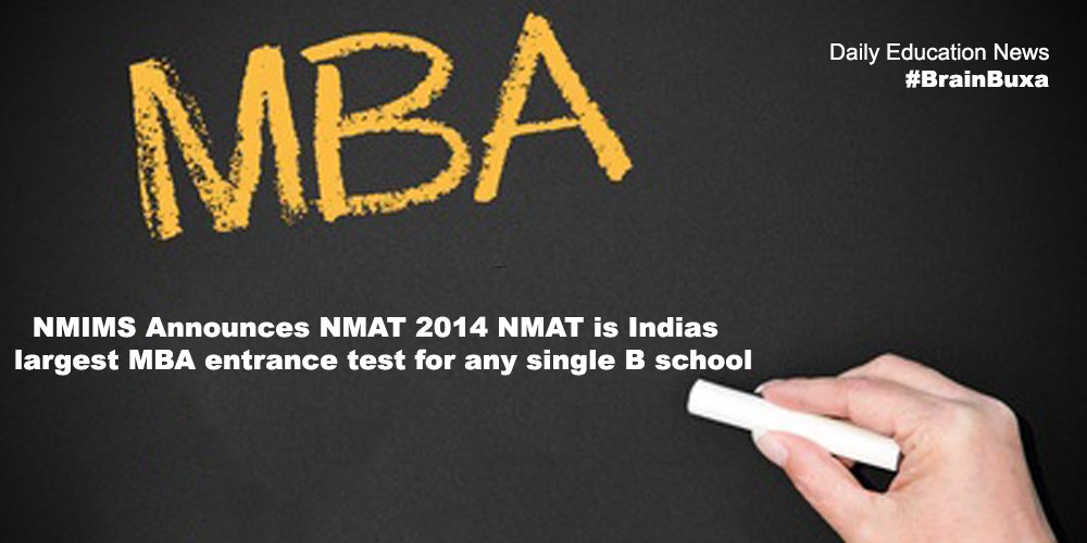 NMIMS Announces NMAT 2014 NMAT is Indias largest MBA entrance test for any single B school