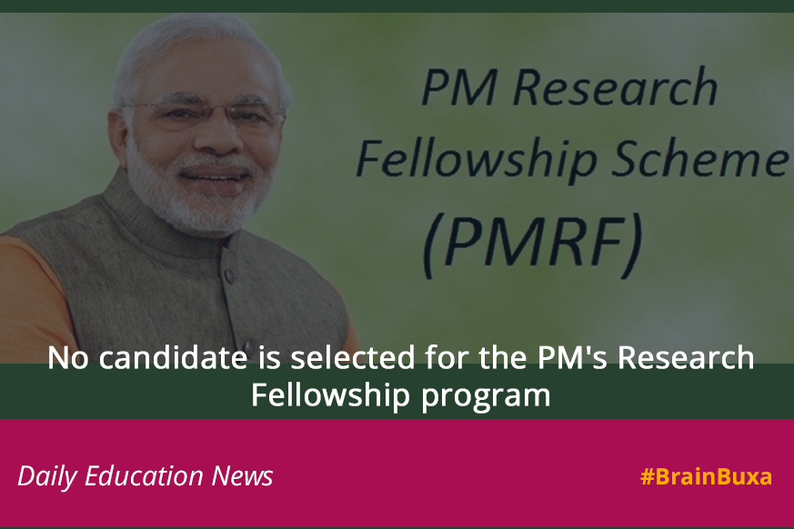 No candidate is selected for the PM's Research Fellowship program