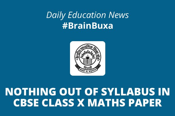 Nothing out of syllabus in CBSE Class X Maths paper