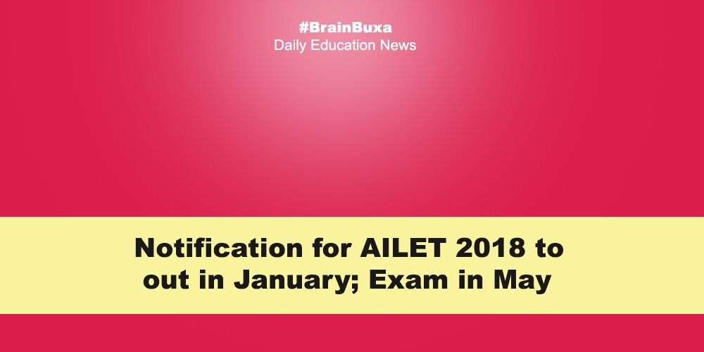 Notification for AILET 2018 to out in January; Exam in May