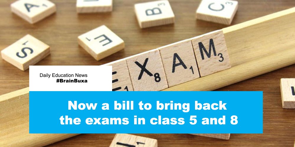 Now a bill to bring back the exams in class 5 and 8