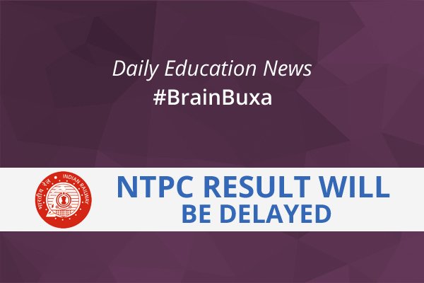 NTPC Result Delayed