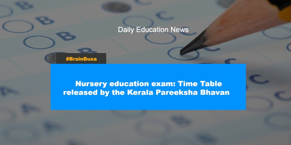 Nursery education exam: Time Table released by the Kerala Pareeksha Bhavan