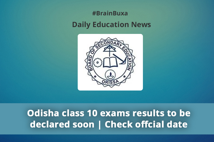 Odisha class 10 exams results to be declared soon | Check offcial date