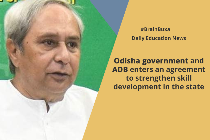 Odisha government and ADB enters an agreement to strengthen skill development in the state