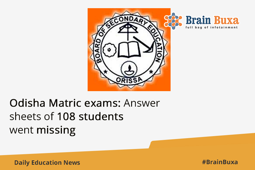 Odisha Matric exams: Answer sheets of 108 students went missing