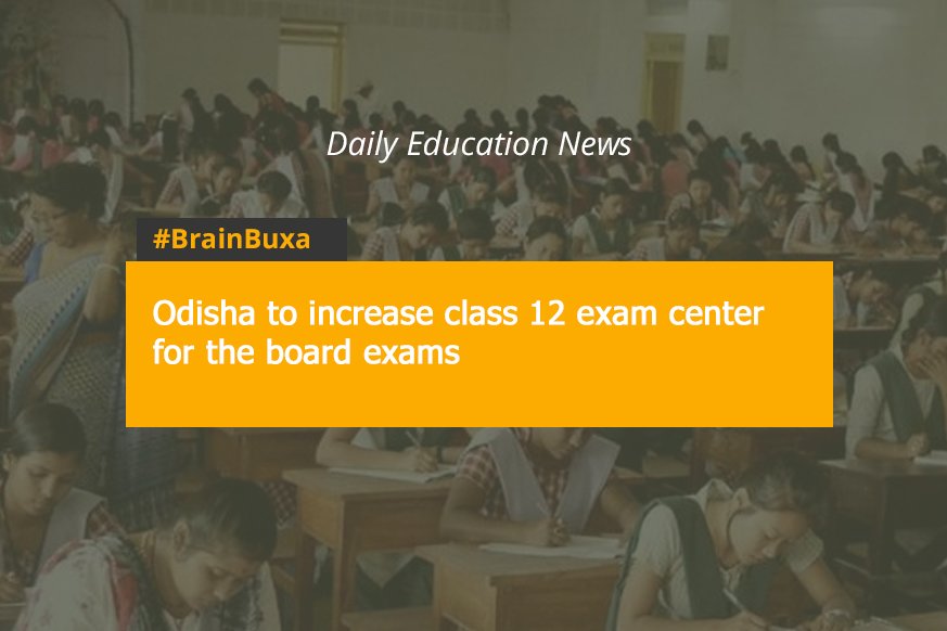 Odisha to increase class 12 exam center for the board exams