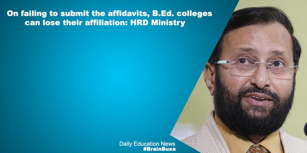 On failing to submit the affidavits, B.Ed. colleges can lose their affiliation: HRD Ministry