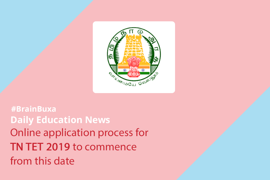 Online application process for TN TET 2019 to commence from this date