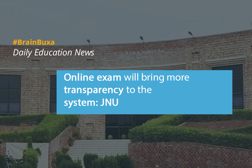 Online exam will bring more transparency to the system: JNU