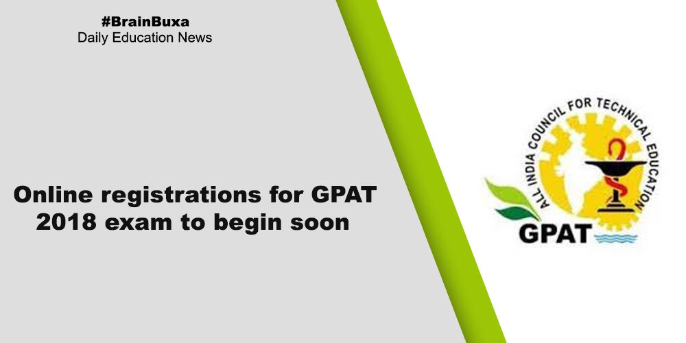 Online registrations for GPAT 2018 exam to begin soon