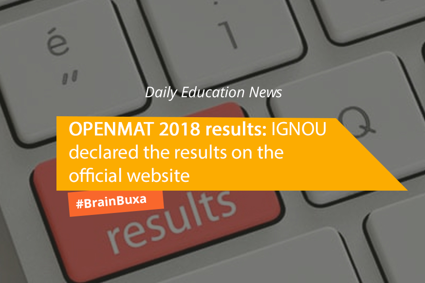 OPENMAT 2018 results: IGNOU declared the results on the official website