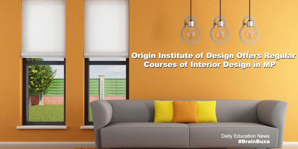 Origin Institute of Design Offers Regular Courses of Interior Design in MP