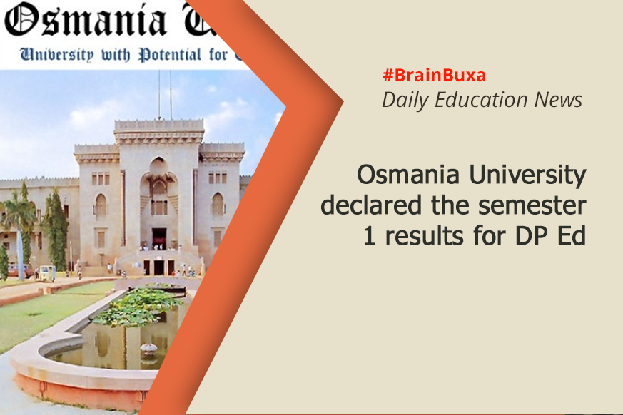 Osmania University declared the semester 1 results for DP Ed