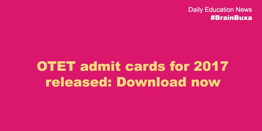 OTET admit cards for 2017 released: Download now