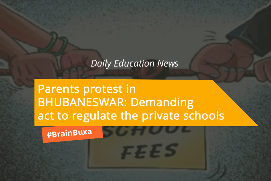 Parents protest in BHUBANESWAR: Demanding act to regulate the private schools