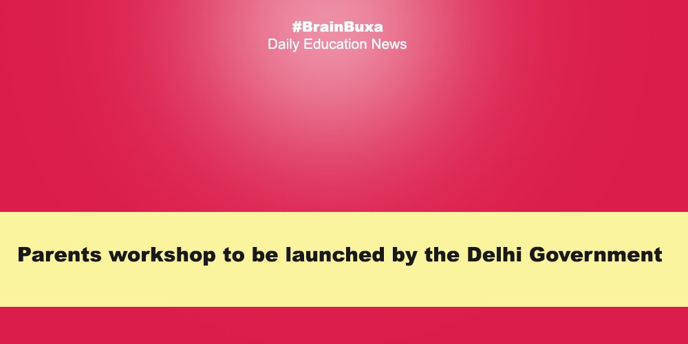 Image of Parents workshop to be launched by the Delhi Government | Education News Photo