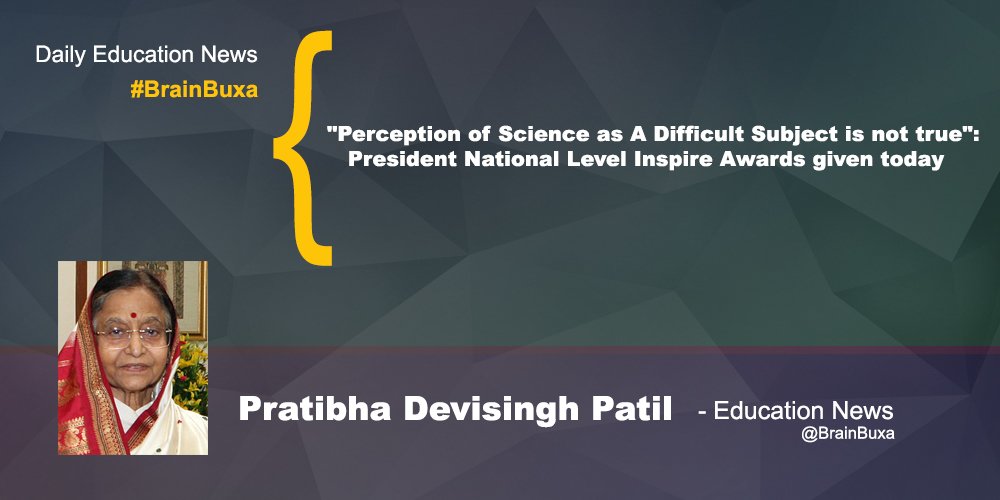 Image of "Perception of Science as A Difficult Subject is not true": President National Level Inspire Awards given today | Education News Photo