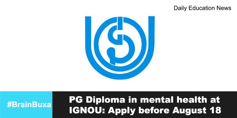 PG Diploma in mental health at IGNOU: Apply before August 18