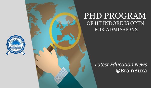 PhD Program of IIT Indore is Open for Admissions