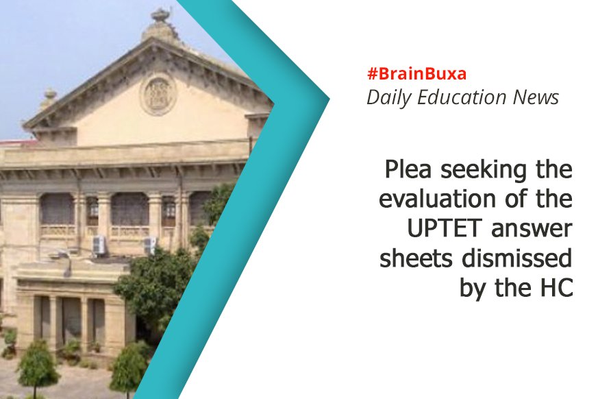 Plea seeking the evaluation of the UPTET answer sheets dismissed by the HC