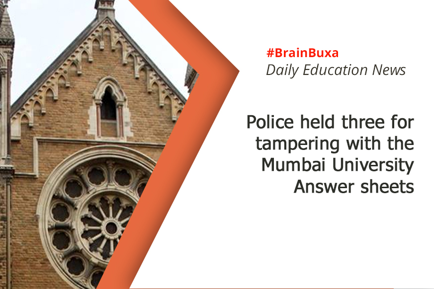 Police held three for tampering with the Mumbai University Answer sheets