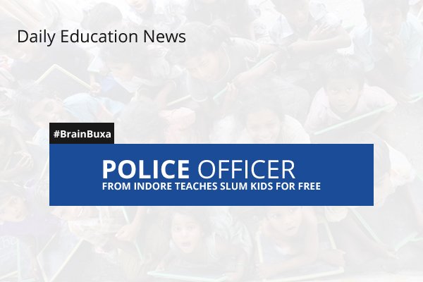 Police officer from Indore teaches slum kids for free