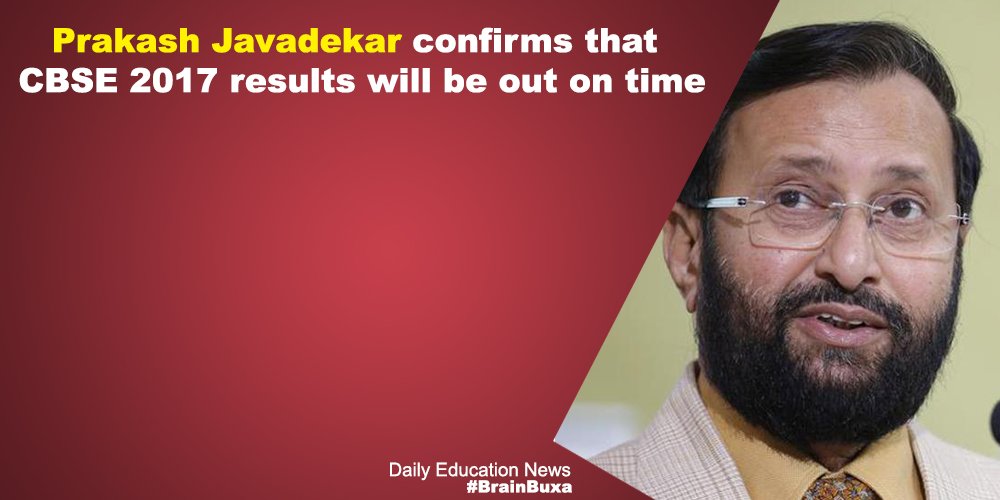 Prakash Javadekar confirms that CBSE 2017 results will be out on time