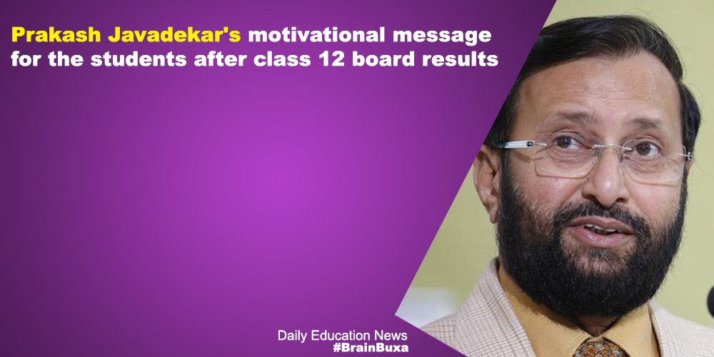 Prakash Javadekar's motivational message for the students after class 12 board results