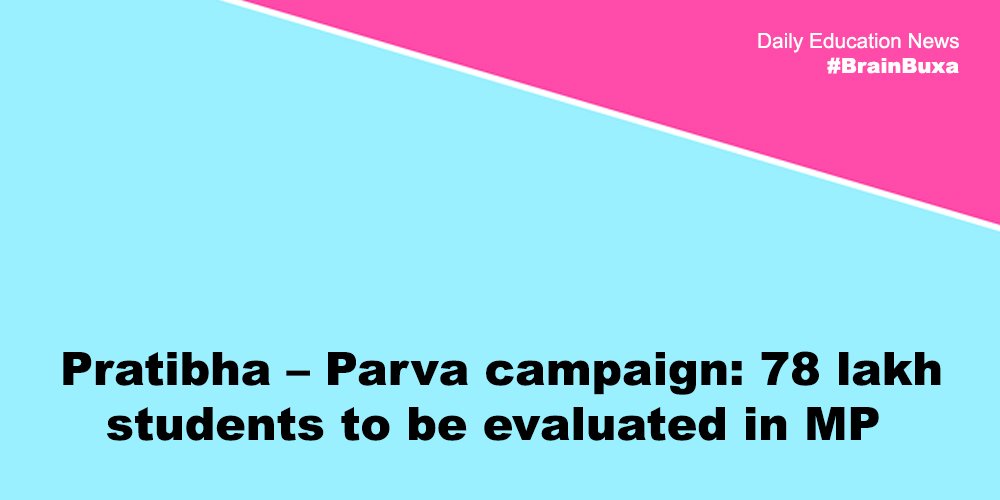 Pratibha – Parva campaign: 78 lakh students to be evaluated in MP