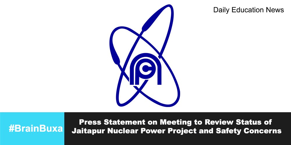 Press Statement on Meeting to Review Status of Jaitapur Nuclear Power Project and Safety Concerns