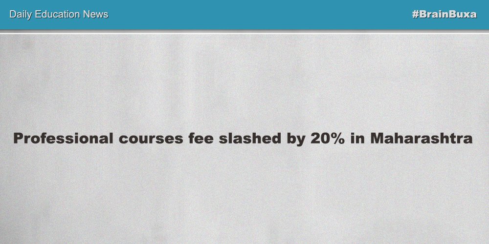 Professional courses fee slashed by 20% in Maharashtra