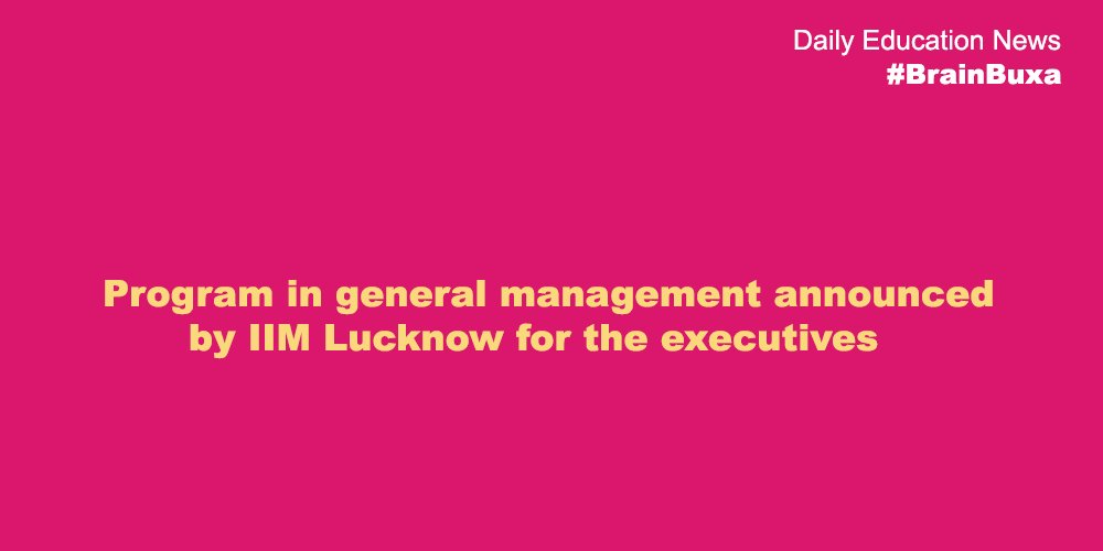 Program in general management announced by IIM Lucknow for the executives