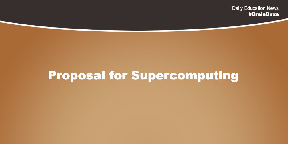 Image of Proposal for Supercomputing  | Education News Photo