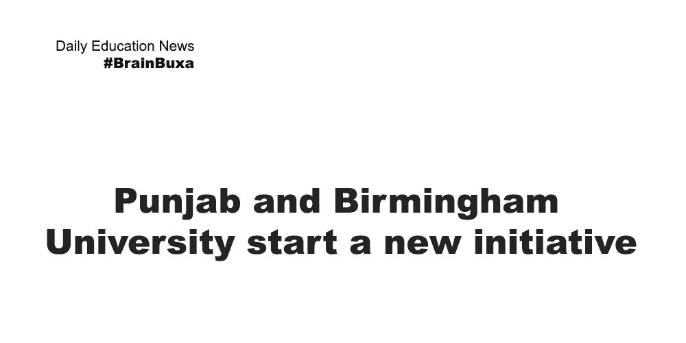 Punjab and Birmingham University start a new initiative