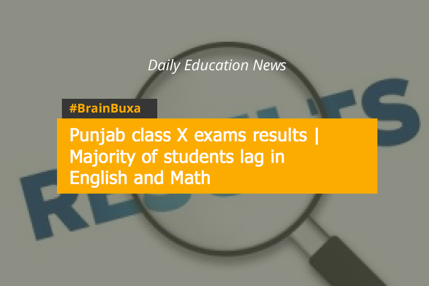 Punjab class X exams results | Majority of students lag in English and Math