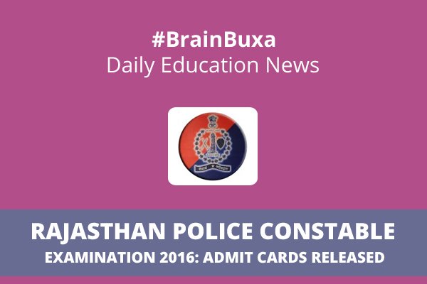 Rajasthan Police Constable Examination 2016: Admit Cards Released