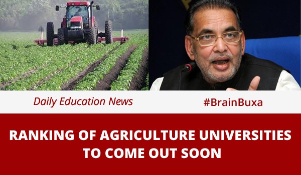 Ranking of Agriculture Universities to come out soon