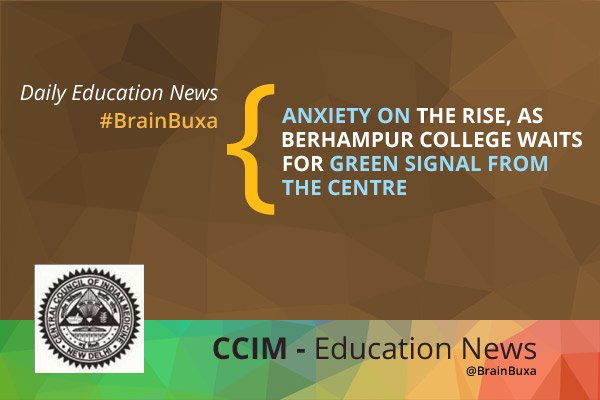 Anxiety on the rise, as Berhampur college waits for green signal from the Centre