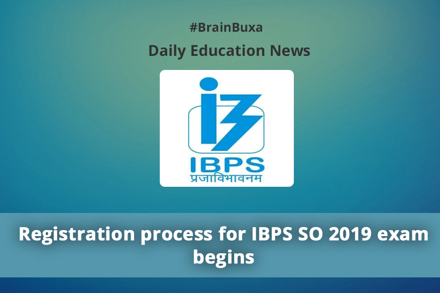 Registration process for IBPS SO 2019 exam begins