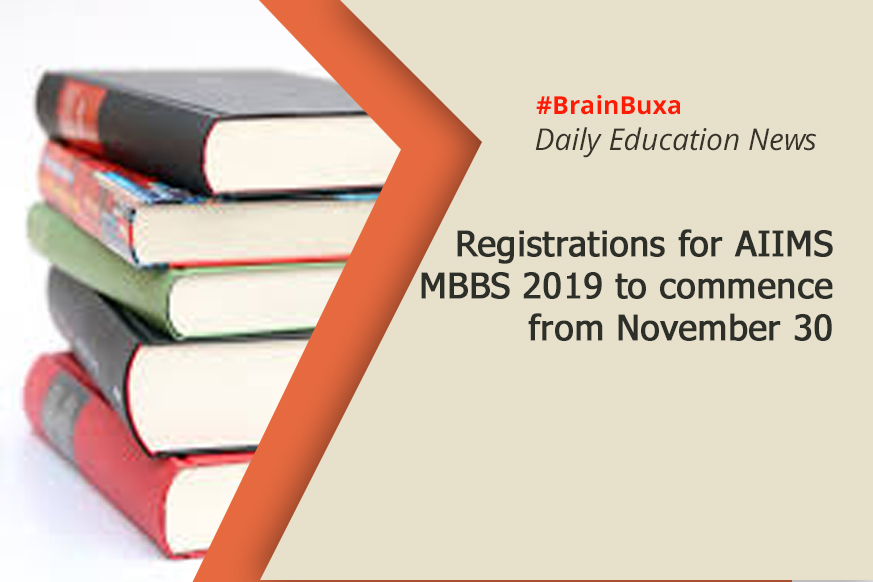 Registrations for AIIMS MBBS 2019 to commence from November 30