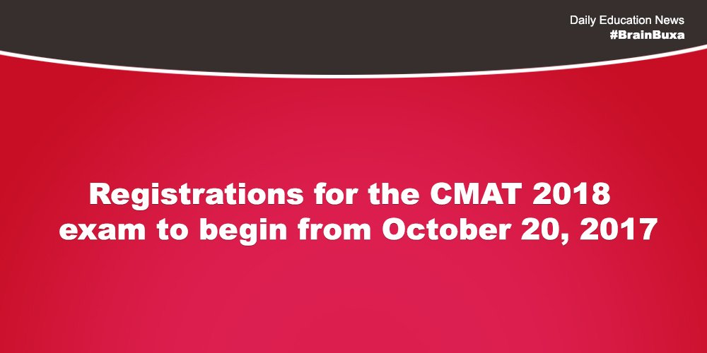 Registrations for the CMAT 2018 exam to begin from October 20, 2017