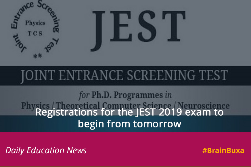 Registrations for the JEST 2019 exam to begin from tomorrow