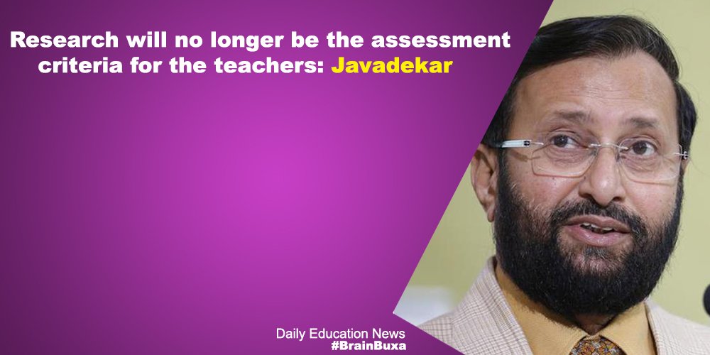 Research will no longer be the assessment criteria for the teachers: Javadekar