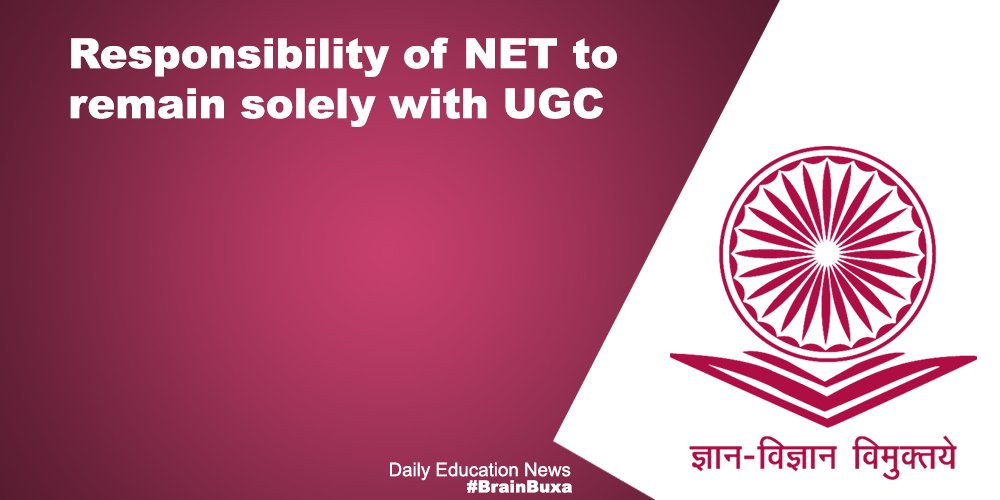 Responsibility of NET to remain solely with UGC