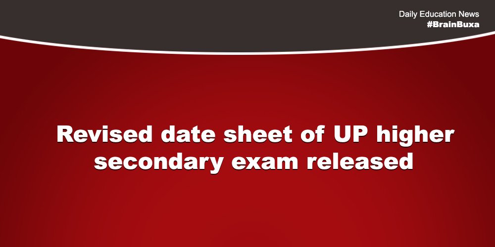 Revised date sheet of UP higher secondary exam released